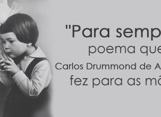 “Para sempre”: o poema que Carlos Drummond de Andrade fez para as mães