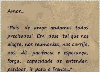 Pois de amor andamos todos precisados…