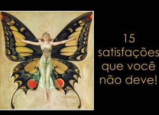 15 satisfações que você não deve (embora acha que deve)