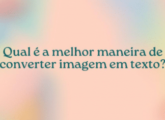 Qual é a melhor maneira de converter imagem em texto?